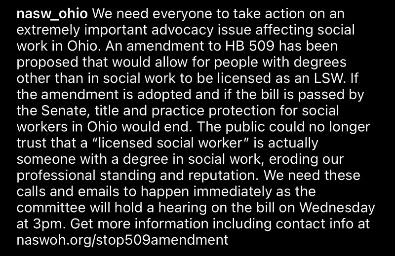 Post from the NASW Ohio IG page alerting Ohio social workers to legislation on ohio house bill 509-introduced to allow those who have a degree in something other than social work work as a social worker