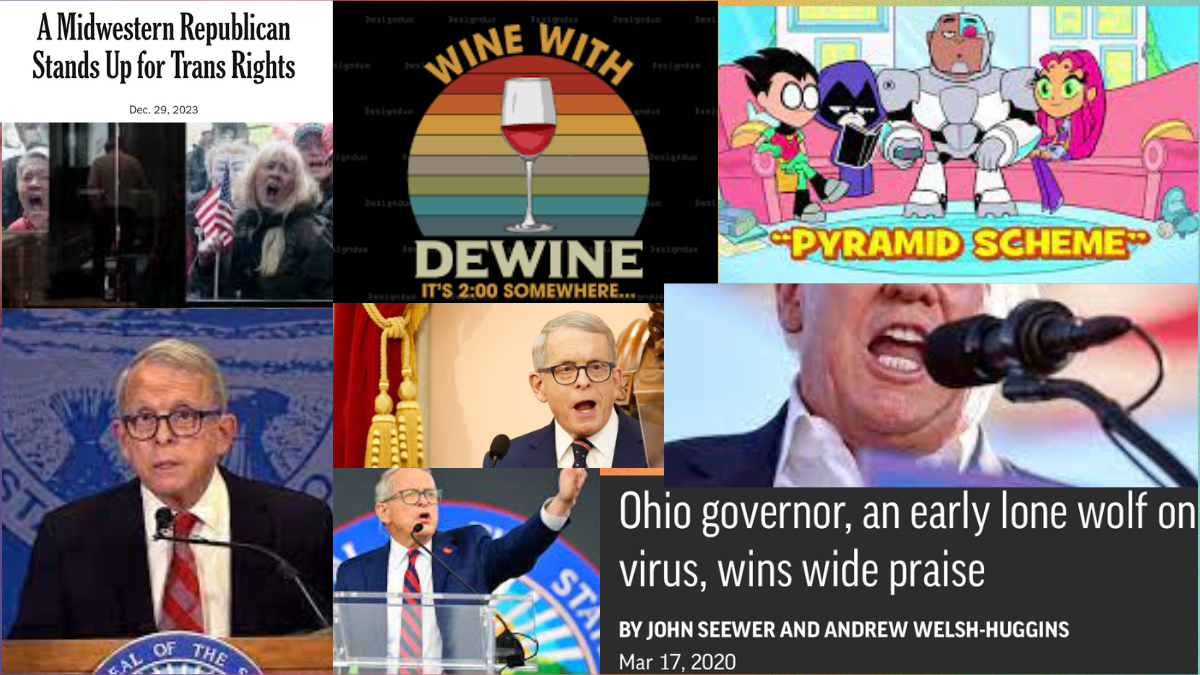 collage shows past and current accolades for DeWine for standing up for trans rights and COVID protocols. A partial image of donald trump is shown along with an image from teen titans go with characters above the words "pyramid scheme"